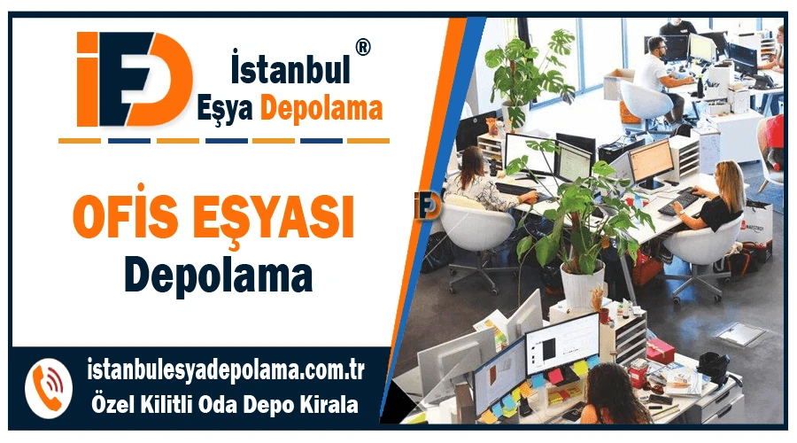 Ofis eşyası depolama İstanbul ofis eşyası deposu kiralama şirketi