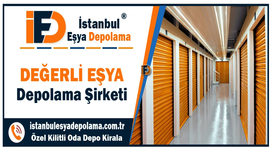 Değerli eşya depolama İstanbul kıymetli eşya depo kiralama şirketi