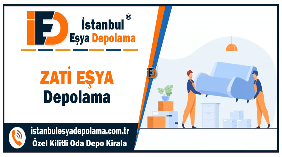 Zati eşya depolama İstanbul zati eşya deposu kiralama şirketi