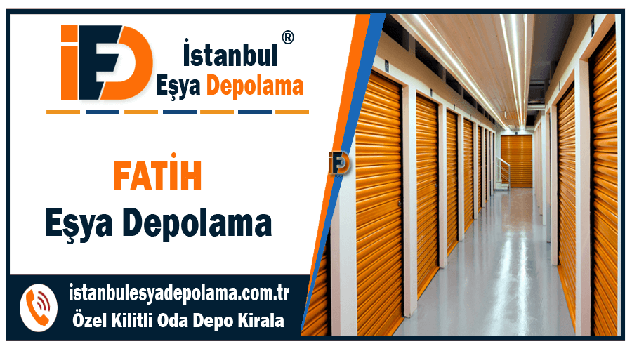 Fatih eşya depolama İstanbul Fatih ev eşyası depo kiralama firması